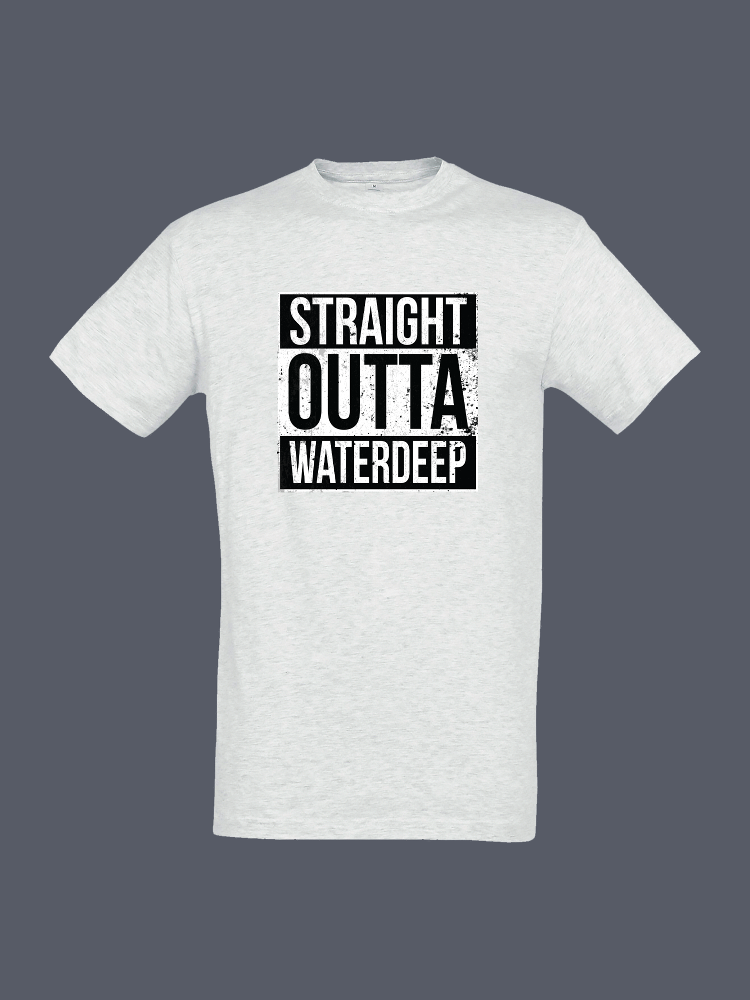 Straight Outta Waterdeep Tshirt Grey