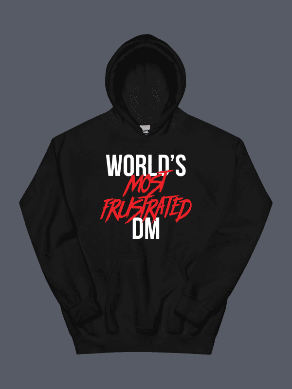 Worlds Most Frustrated DM Hoodie Black