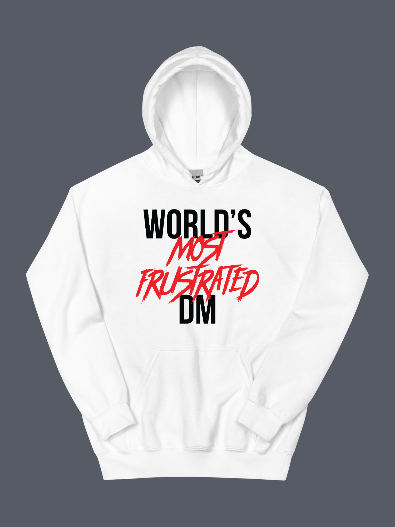 Worlds Most Frustrated DM Hoodie White