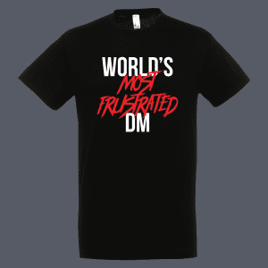 Worlds Most Frustrated DM Tshirt Black
