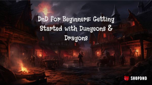 DnD for Beginners_ Getting Started with Dungeons & Dragons DnD for Beginners_ Getting Started with Dungeons & Dragons