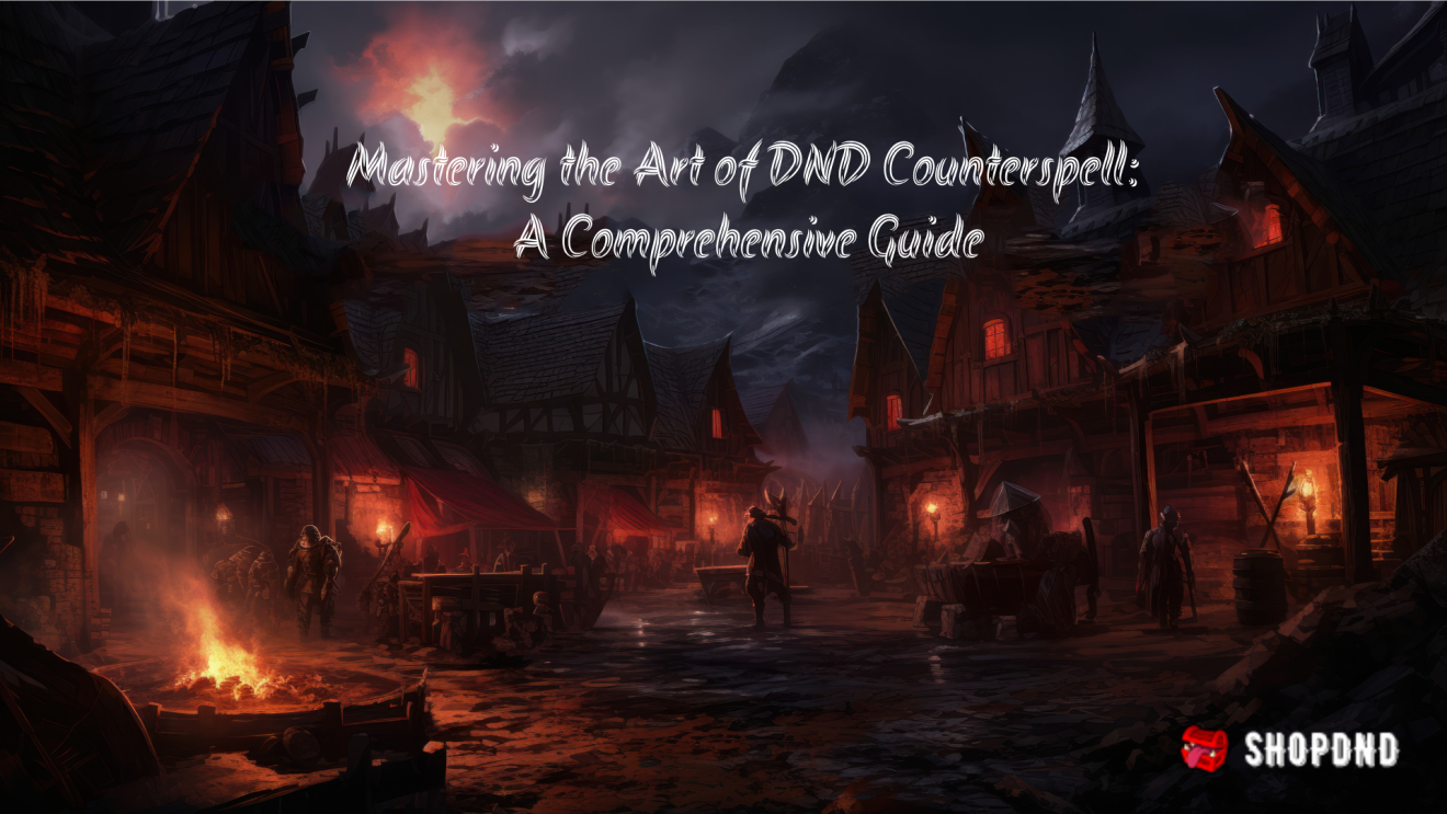 Mastering the Art of DND Counterspell: A Comprehensive Guide