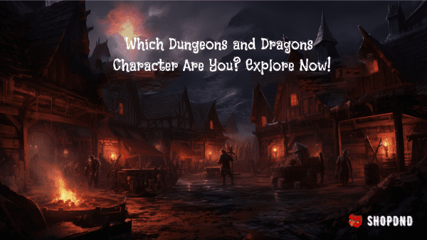 Which Dungeons and Dragons Character Are You_ Explore Now!