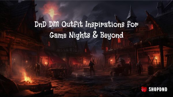 DnD DM Outfit Inspirations for Game Nights & Beyond