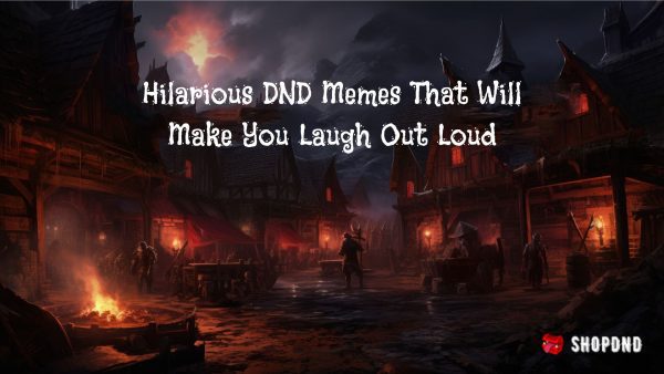 Hilarious DND Memes That Will Make You Laugh Out Loud