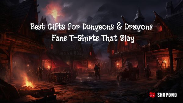 Best Gifts for Dungeons & Dragons Fans – T-Shirts That Slay Best Gifts for Dungeons & Dragons Fans – T-Shirts That Slay