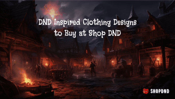 DND Inspired Clothing Designs to Buy at Shop DND DND Inspired Clothing Designs to Buy at Shop DND